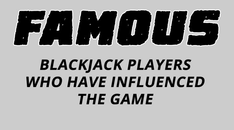 Famous Blackjack Players